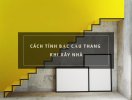 Cách tính bậc cầu thang: chuẩn xây dựng và tốt theo phong thủy