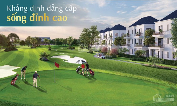 Đẳng cấp thượng lưu với không gian sống tại biệt thự nghỉ dưỡng sân golf quốc tế chỉ với 3.2 tỷ