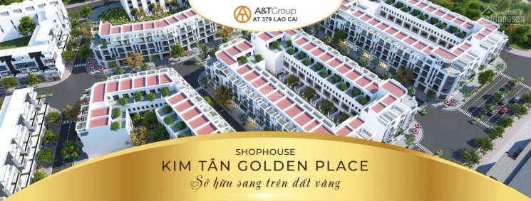 Shophouse Golden Place Kim Tân - Lào Cai, điểm đến đầu tư sinh lời bậc nhất Tây Bắc. LH: 0366336980