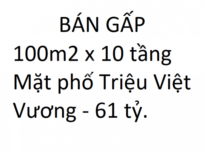 BÁN GẤP: 100m2 x 10 tầng, mặt phố Triệu Việt Vương - 61 tỷ.