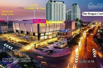 Bán suất ngoại giao view biển, ngay Aeon Mall tại The Dragon Castle Hạ Long - giá sốc mùa dịch